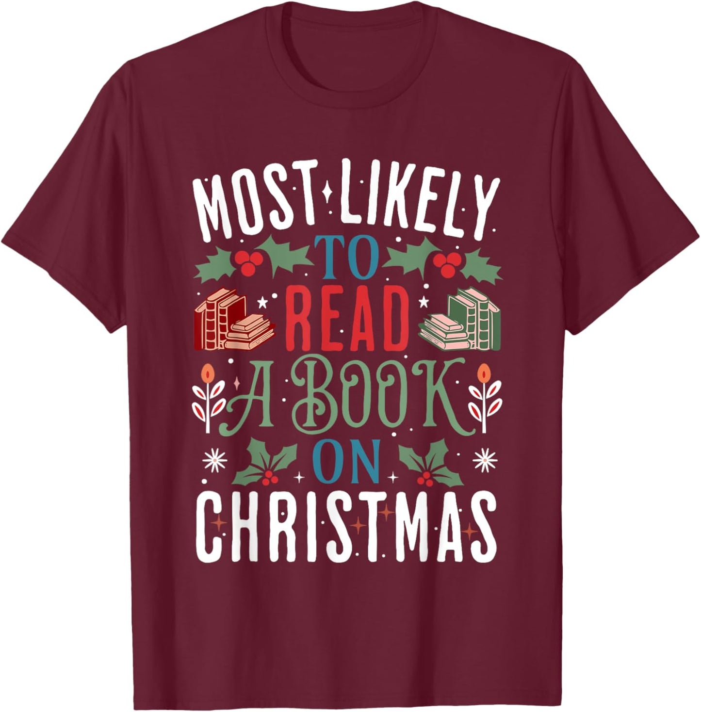 Most Likely To Read A Book On Christmas Matching Family T-Shirt - T-Shirt | Maroon