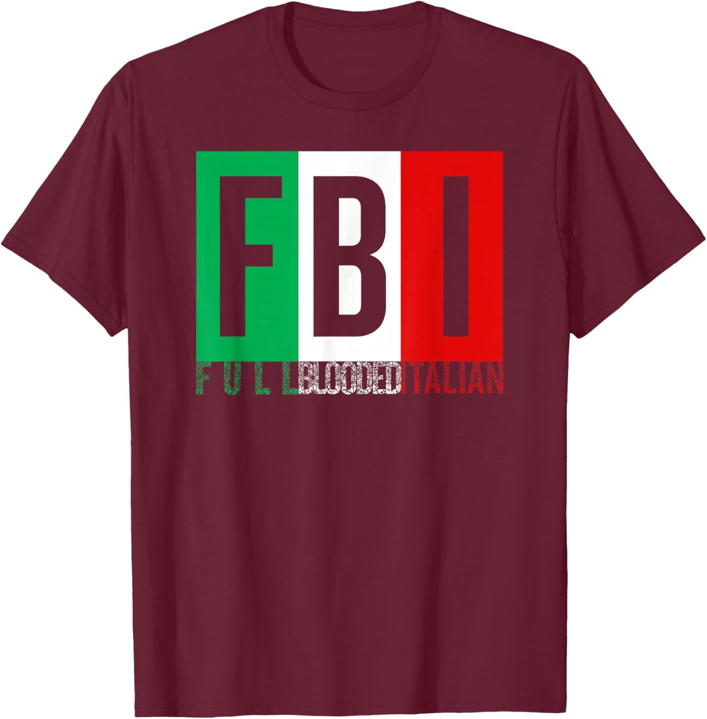 FBI Full Blooded Italian Humor with Patriotic Style T-Shirt - T-Shirt | Maroon