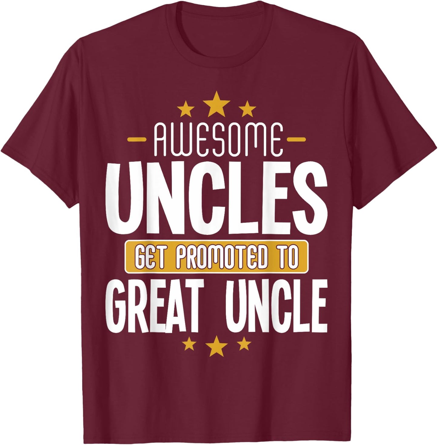 Uncles Great Uncle Pregnancy Reveal Great Uncle T-Shirt - T-Shirt | Maroon