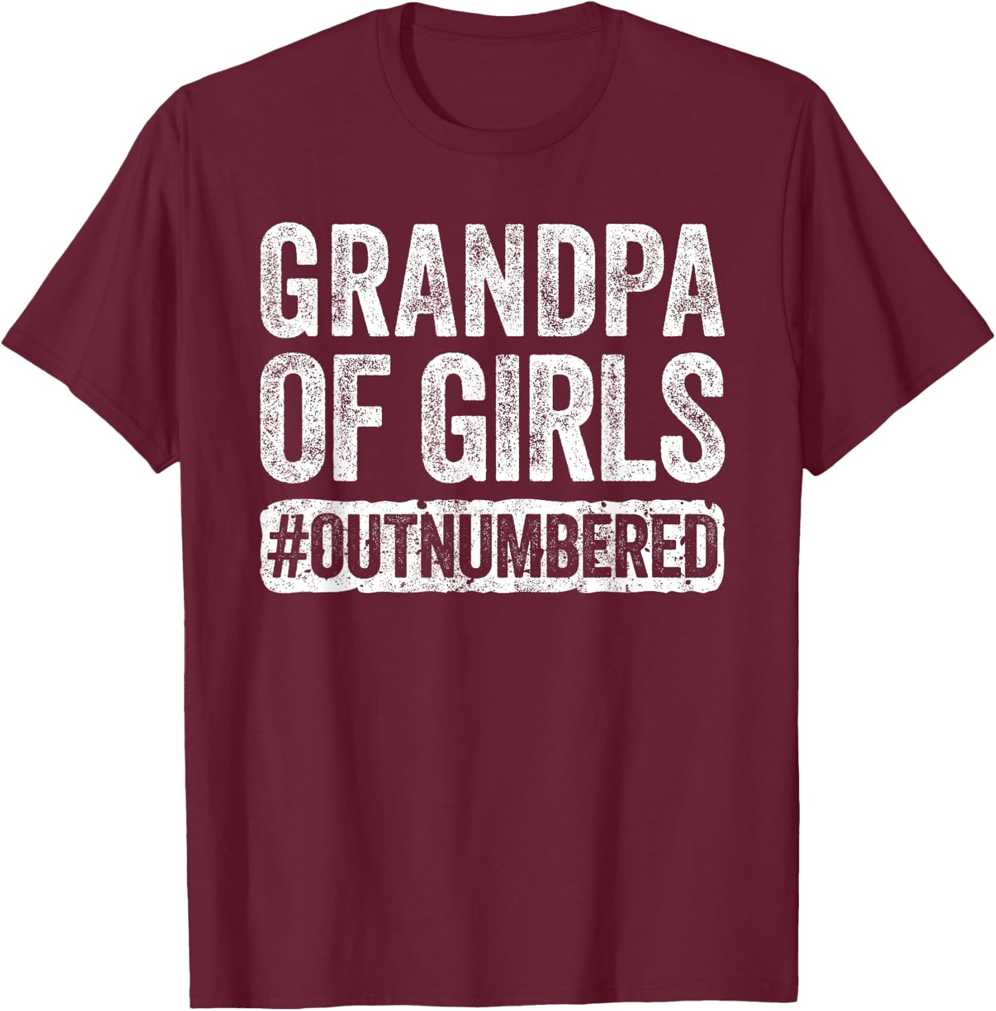 Grandpa of Girls Outnumbered Shirt Men Papa Fathers Day T-Shirt - T-Shirt | Maroon
