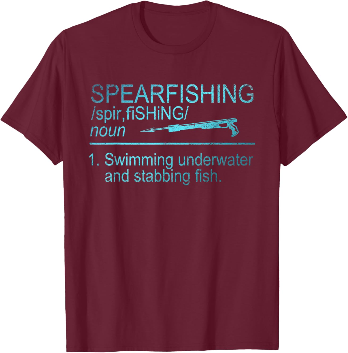 Spear Fishing Definition Funny Gift Spear Fishing T-Shirt - T-Shirt | Maroon