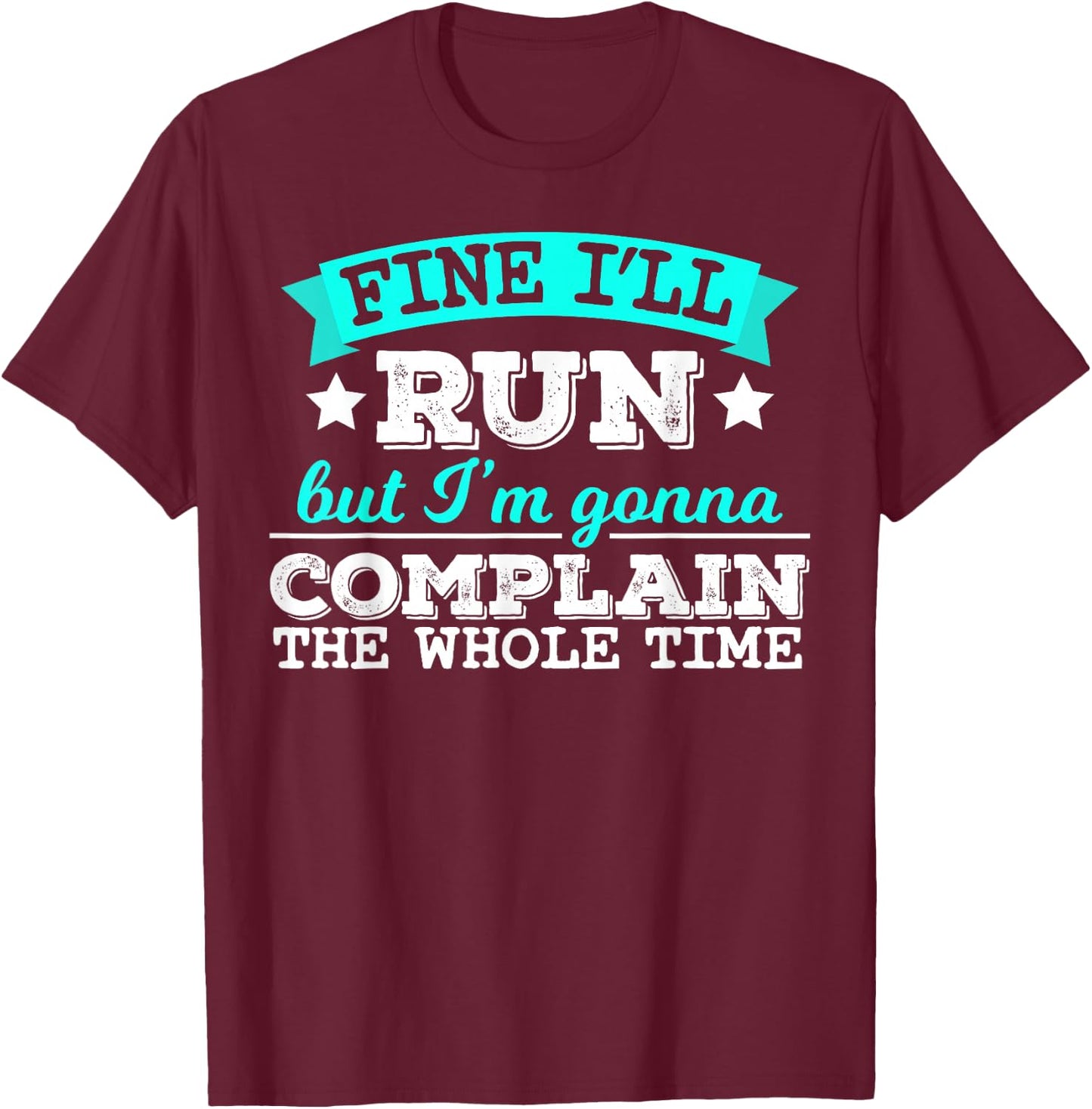 Women's Fine I'll Run Funny Fitness Running T-Shirt - T-Shirt | Maroon