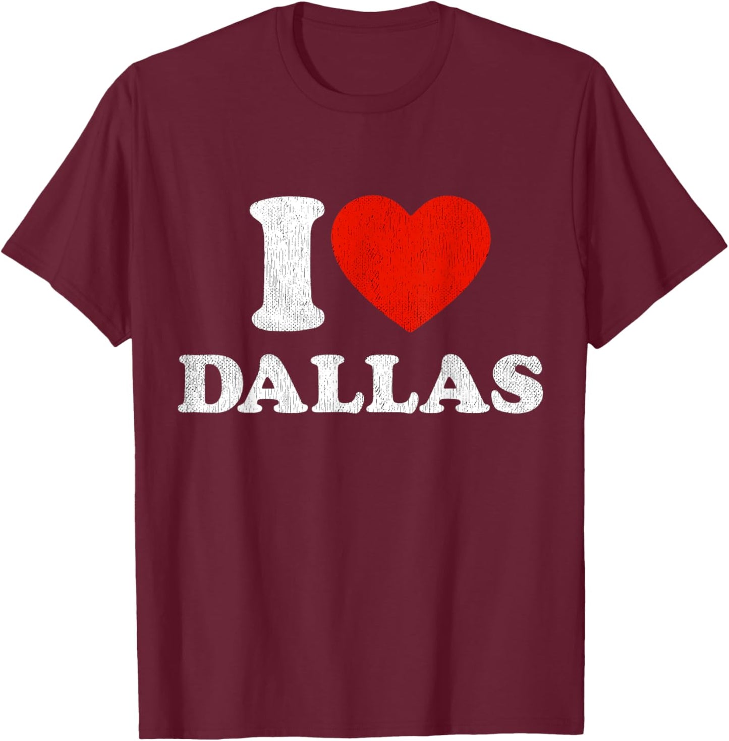 I Love Dallas Texas State Souvenir T-Shirt - T-Shirt | Maroon