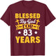 83rd Birthday Man Woman Blessed by god for 83 years T-Shirt - T-Shirt | Maroon