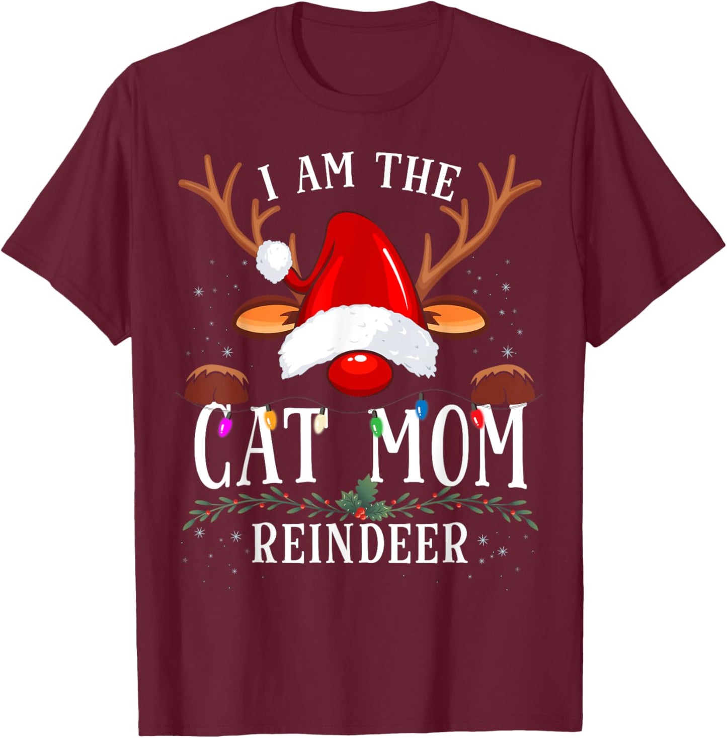 I Am The Cat Mom Reindeer Christmas Family T-Shirt - T-Shirt | Maroon