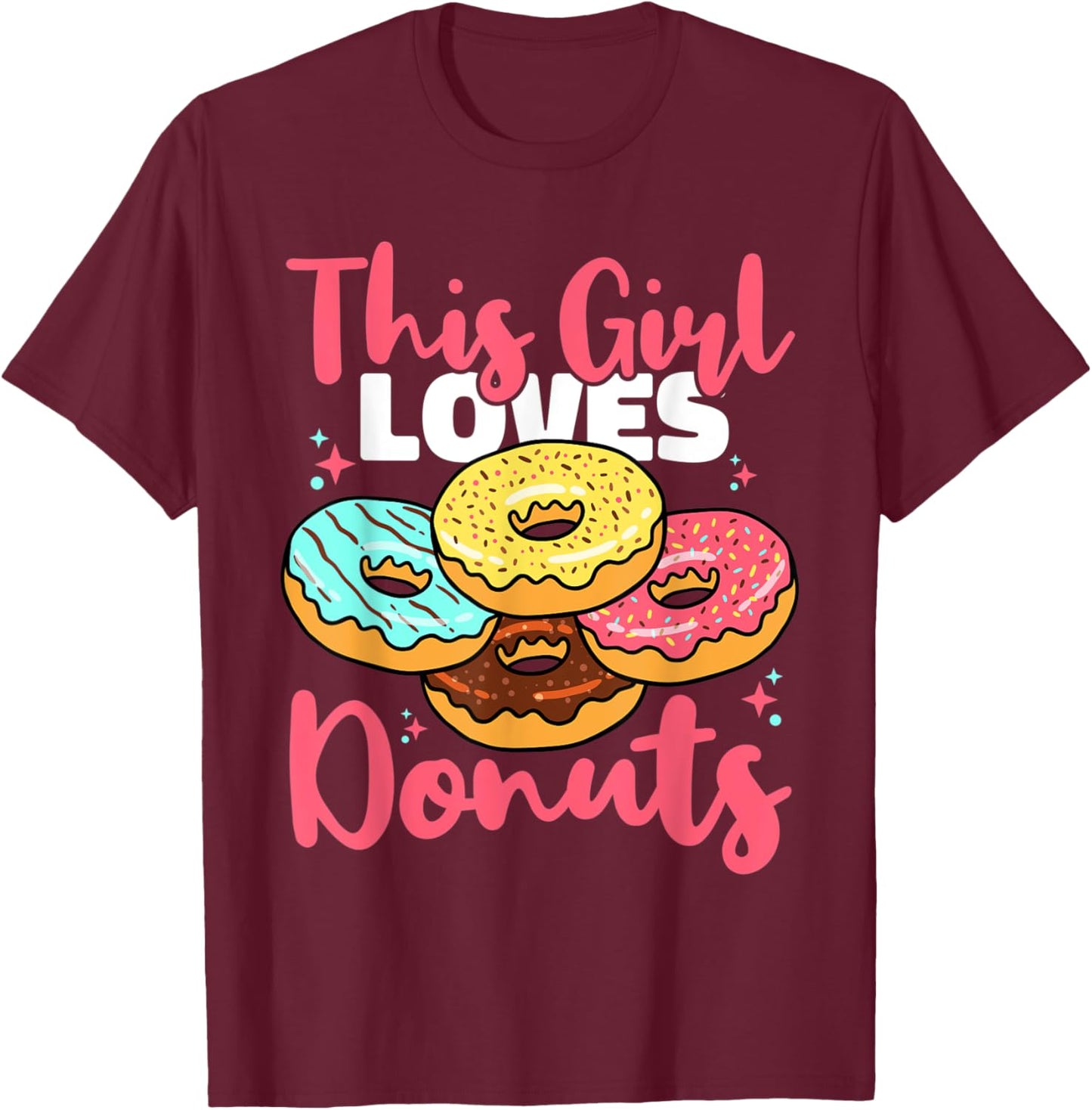 Donut Sweet Food - This Girl Loves Donuts T-Shirt - T-Shirt | Maroon