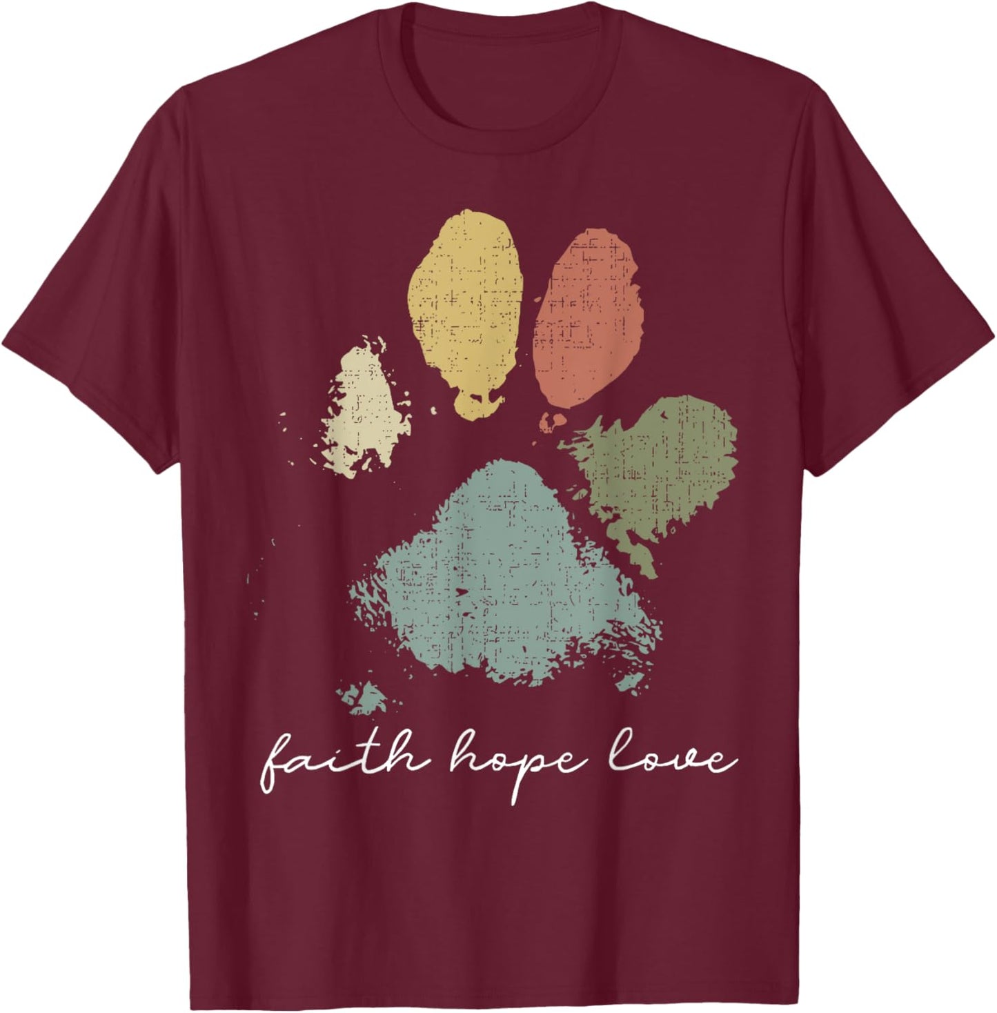 Faith Hope Love Rainbow Paw Print Jesus Christian Dog Lover T-Shirt - T-Shirt | Maroon