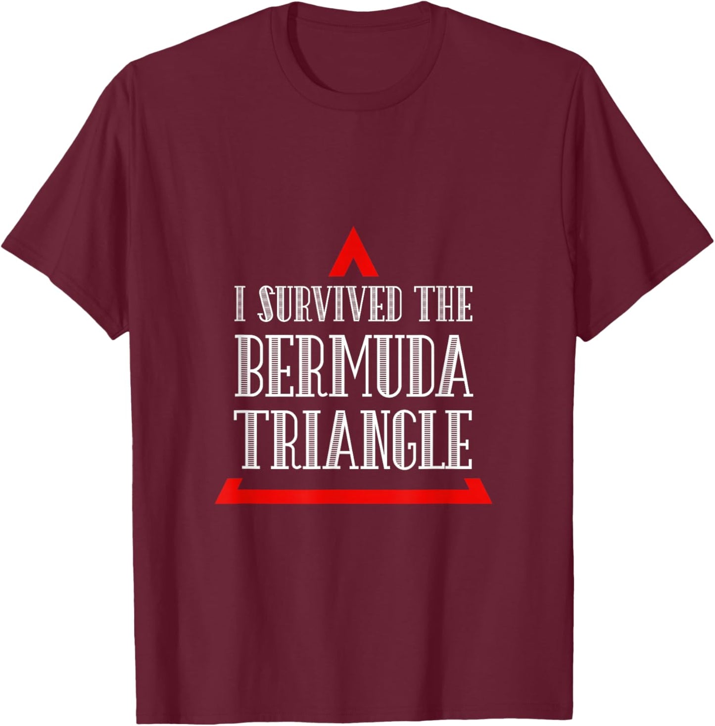 I Survived The Bermuda Triangle Ocean Triangle T-Shirt - T-Shirt | Maroon