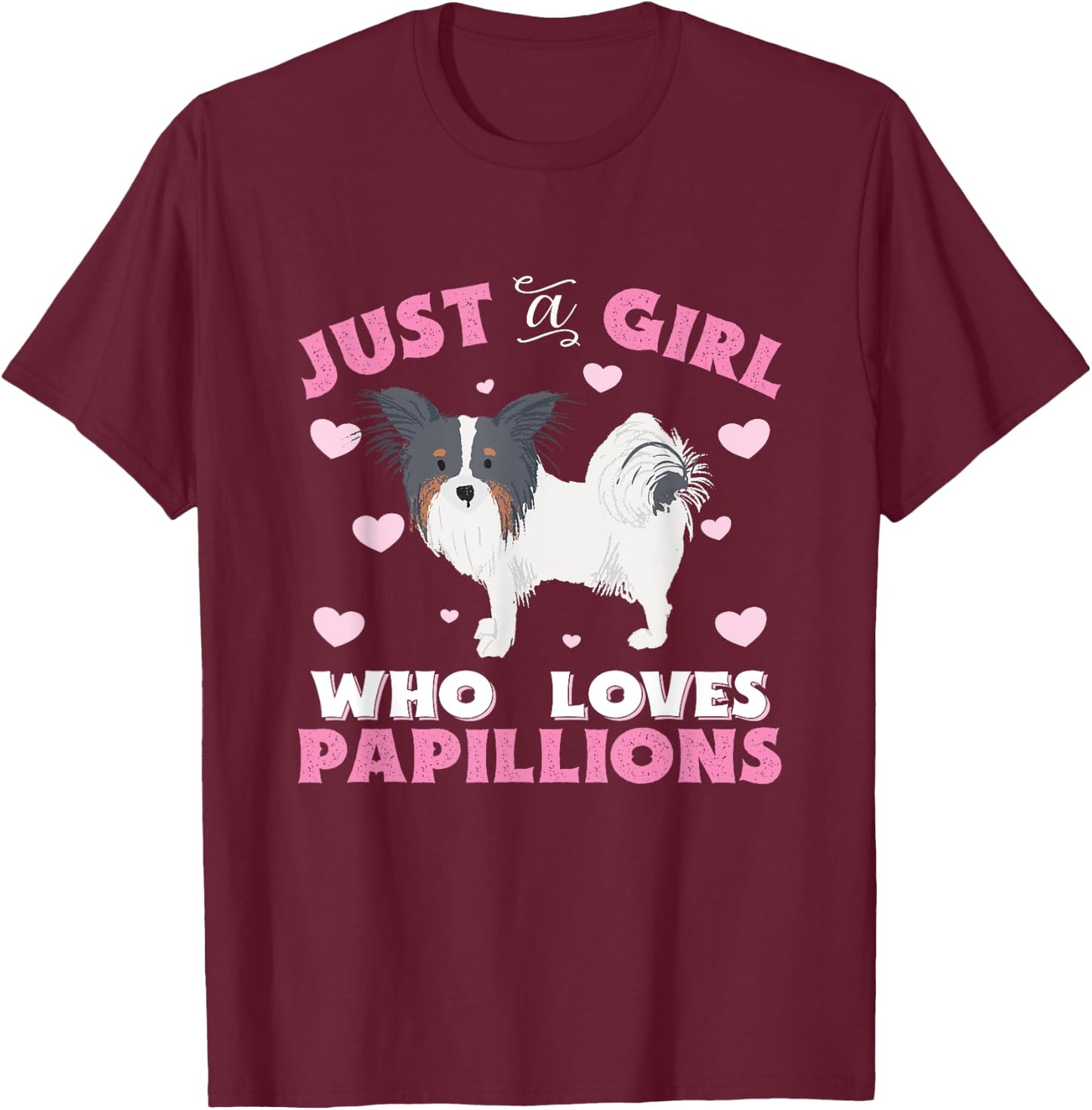 Papillion Just A Girl Who Loves Papillions Gift T-Shirt - T-Shirt | Maroon