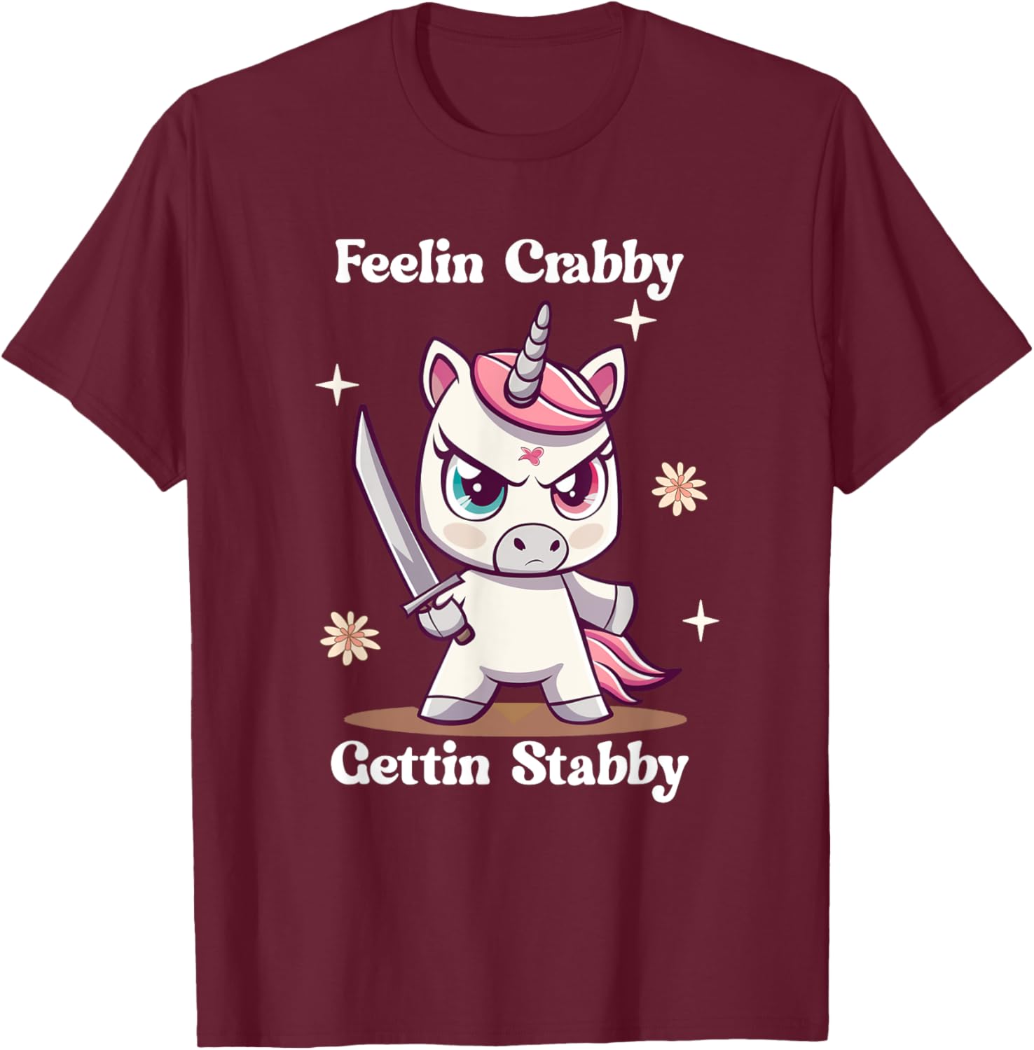 Angry Cute Unicorn Feelin Crabby Gettin Stabby Funny Meme T-Shirt - T-Shirt | Maroon