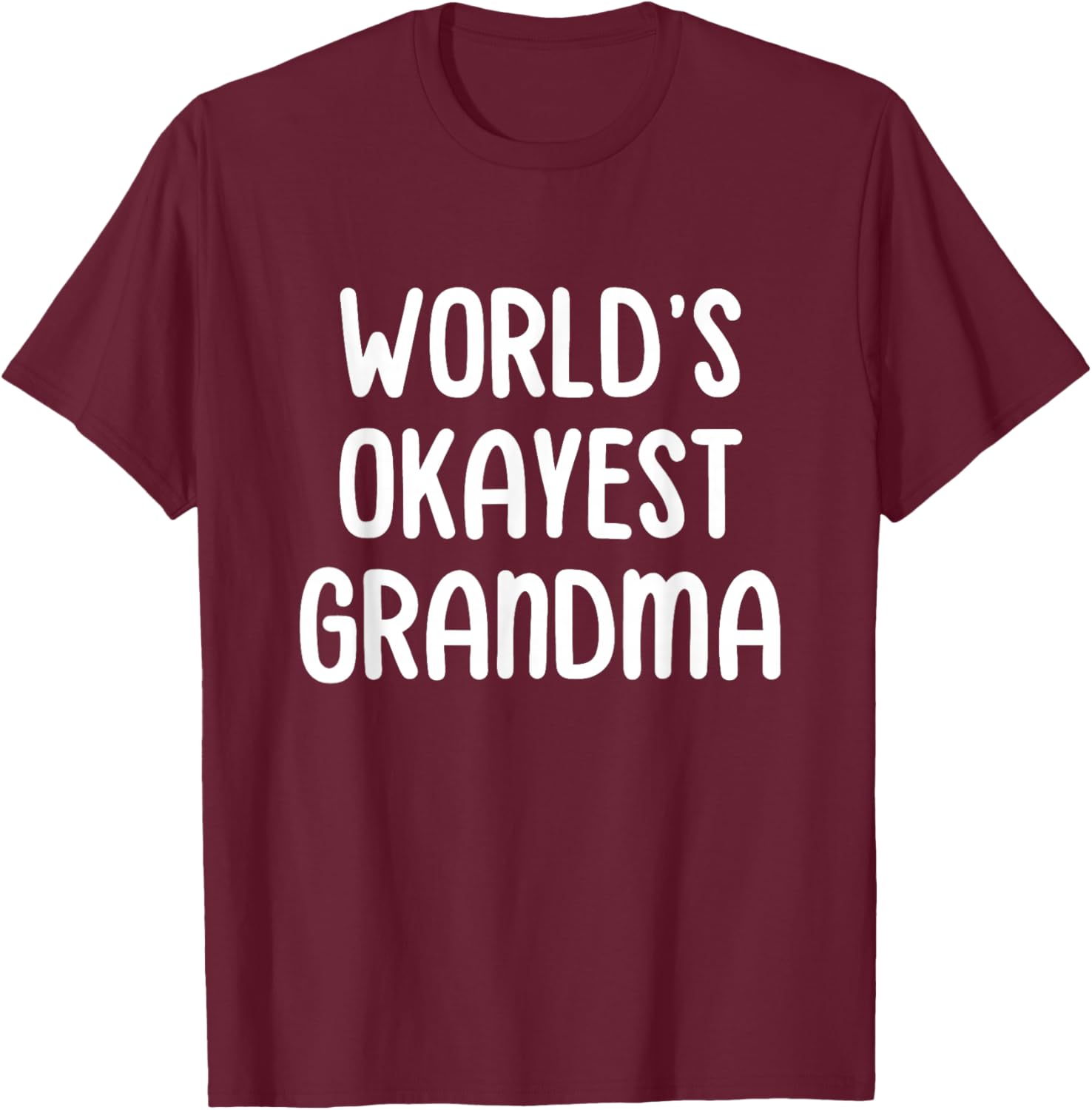 World's Okayest Grandma T-Shirt - T-Shirt | Maroon