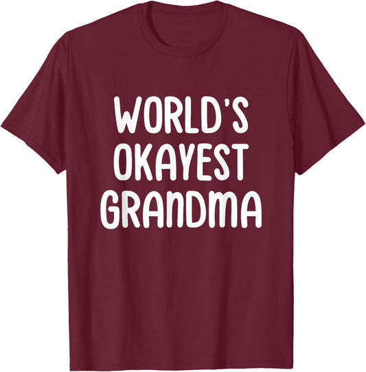 World's Okayest Grandma T-Shirt - T-Shirt | Maroon