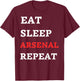Eat Sleep Arsenal Repeat T-Shirt - T-Shirt | Maroon