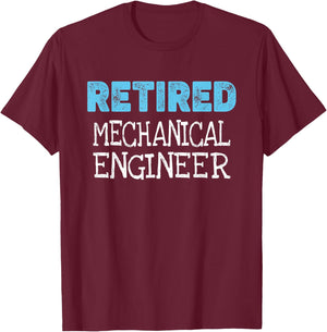 Retired Mechanical Engineer Gifts Funny Retirement T-Shirt - T-Shirt | Maroon
