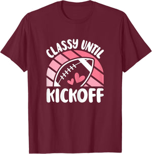 Classy Until Kickoff Cute American Football Women Girls T-Shirt - T-Shirt | Maroon