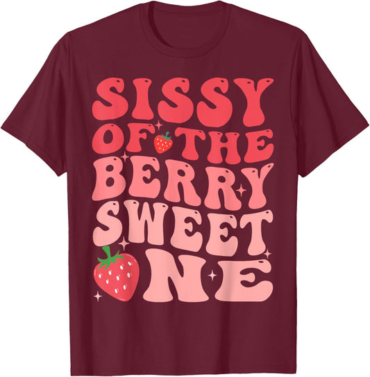 Sissy Of The Berry Sweet One 1st Birthday Strawberry T-Shirt - T-Shirt | Maroon