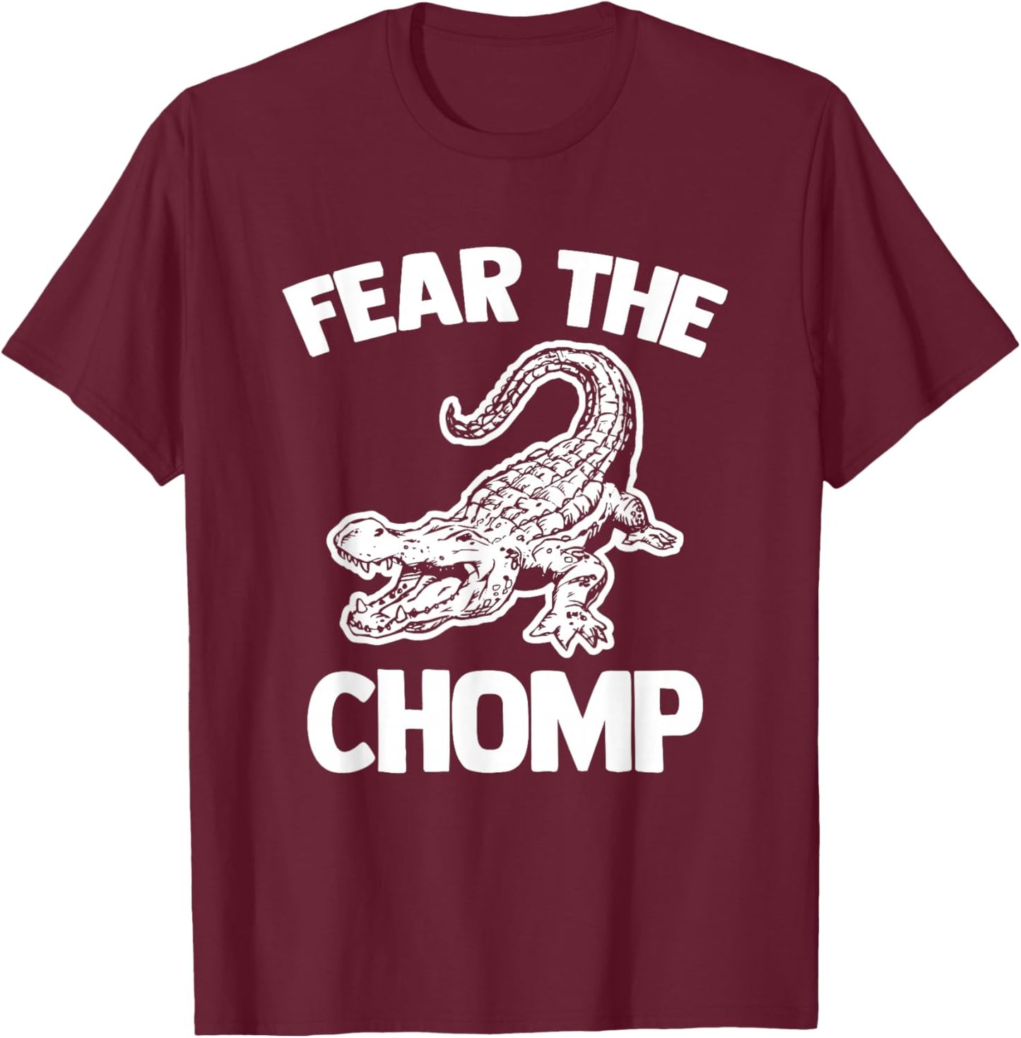 Fear The Chomp (Alligator) - Funny Saying Sarcastic Gator T-Shirt - T-Shirt | Maroon