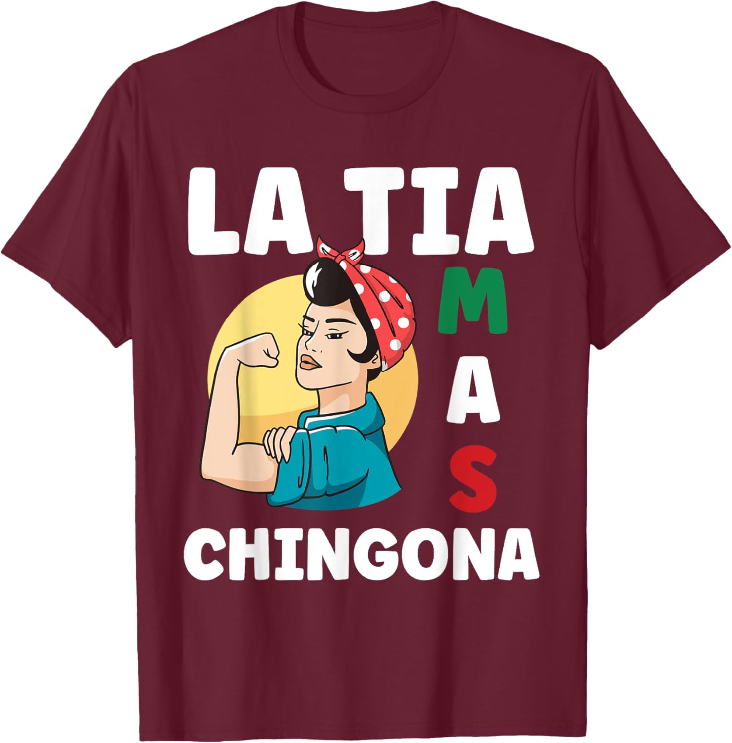 Funny Mexican Design for Aunt - La Tia Mas Chingona T-Shirt - T-Shirt | Maroon