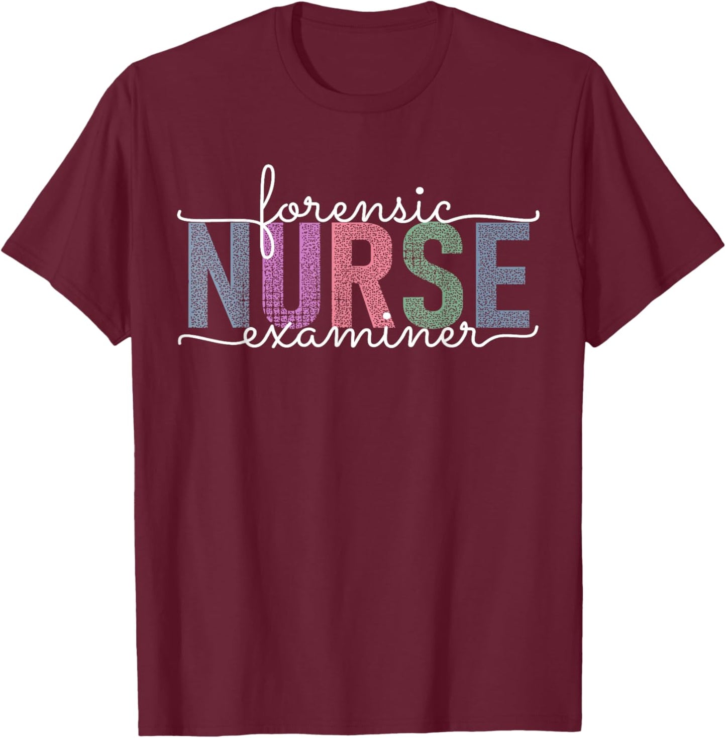 Forensic Nurse Examiner Medical Investigator Nursing T-Shirt - T-Shirt | Maroon
