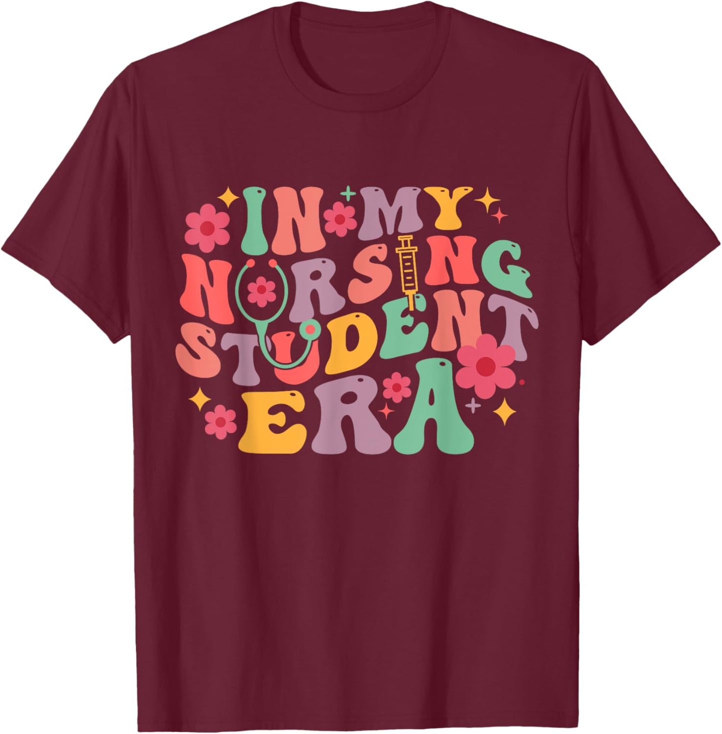 In My Nursing Student Era School Nurse Future In Progress T-Shirt - T-Shirt | Maroon