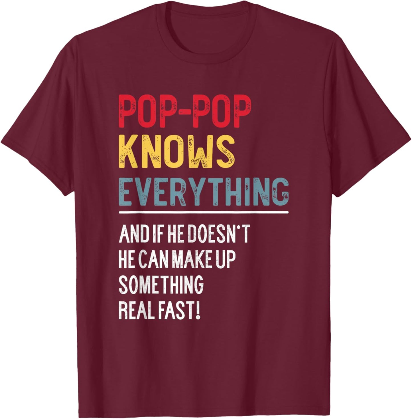 Funny Pop-Pop Knows Everything Father's Day for Grandpa T-Shirt - T-Shirt | Maroon