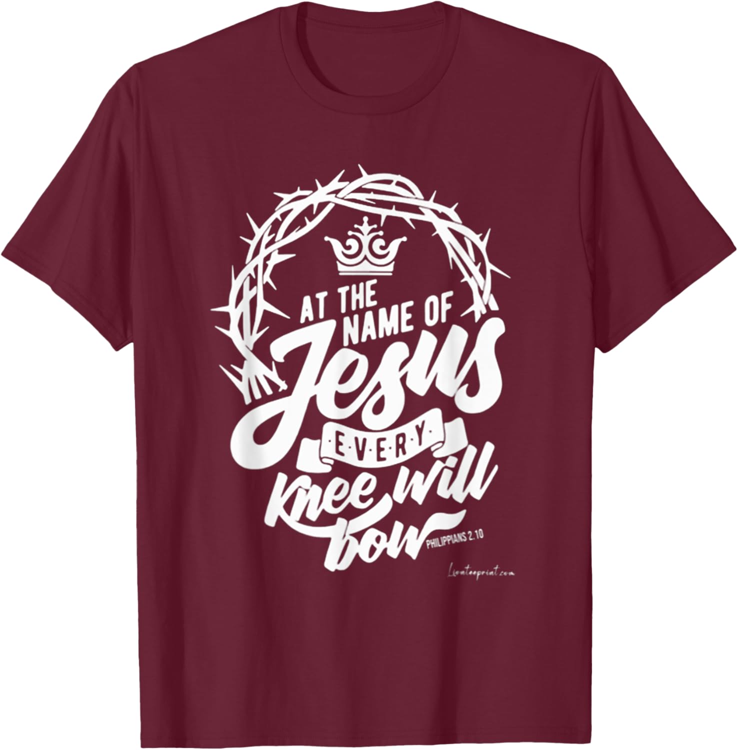At The Name Of Jesus Every Knee Will Bow T-Shirt - T-Shirt | Maroon