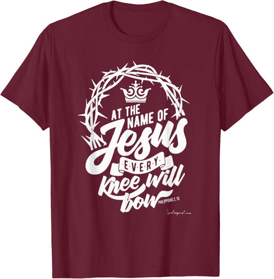 At The Name Of Jesus Every Knee Will Bow T-Shirt - T-Shirt | Maroon