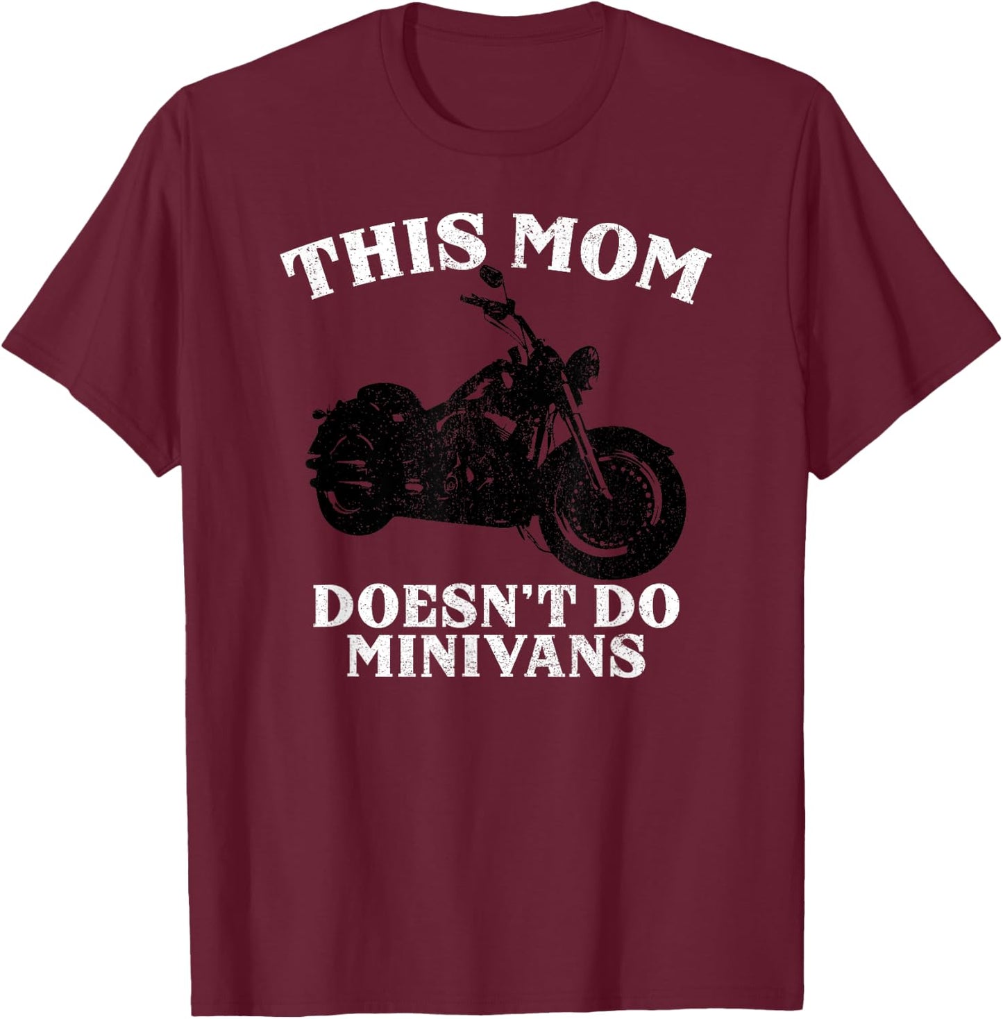 Funny Motorcycle Mom Biker Minivan Mother's Day Motor Bike T-Shirt - T-Shirt | Maroon