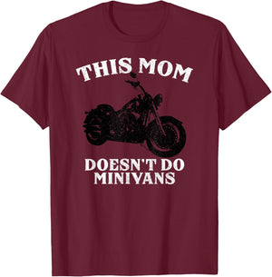 Funny Motorcycle Mom Biker Minivan Mother's Day Motor Bike T-Shirt - T-Shirt | Maroon