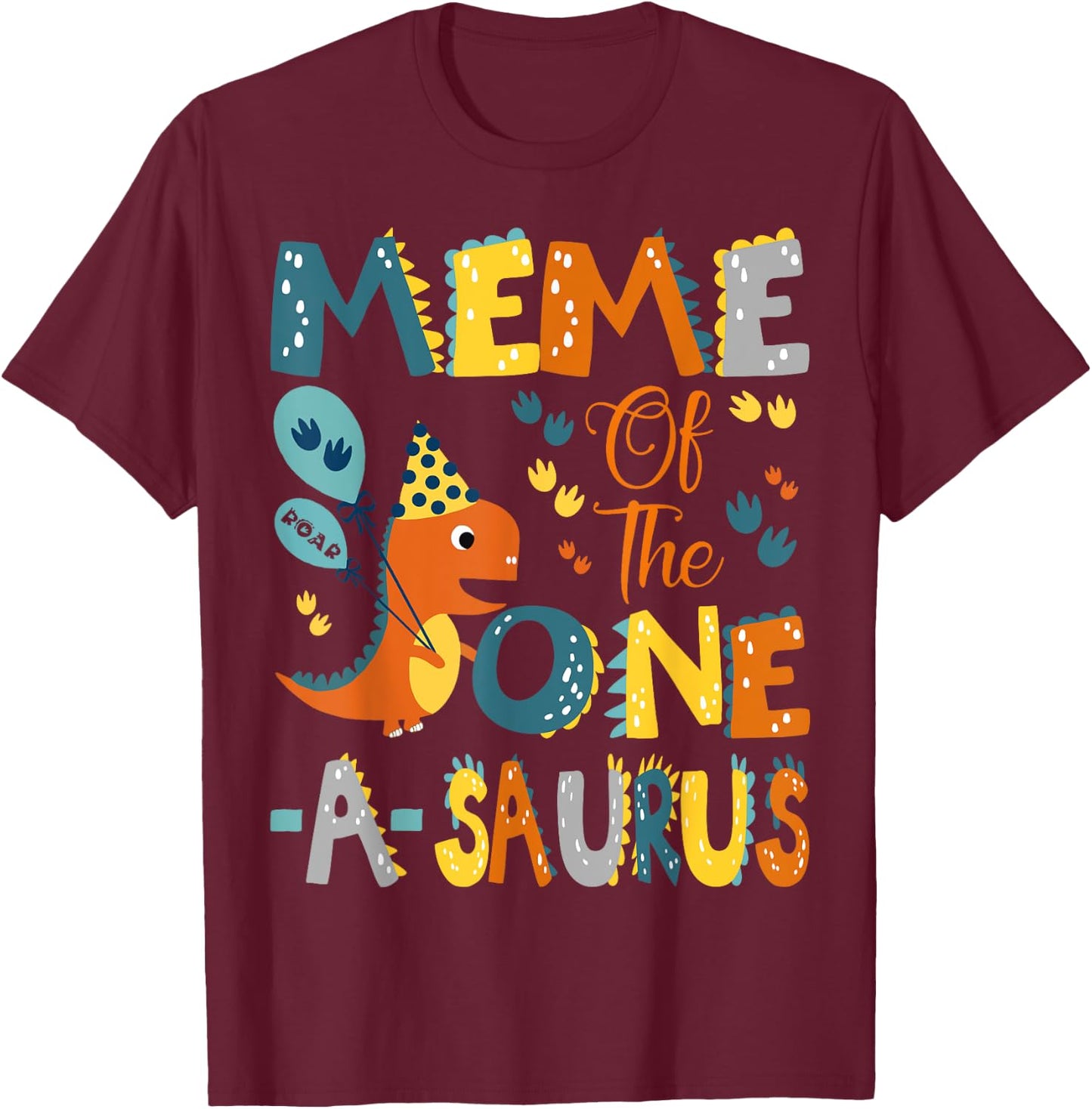 Meme Of The One-A-Saurus 1St Birthday Dinosaur Party T-Shirt - T-Shirt | Maroon