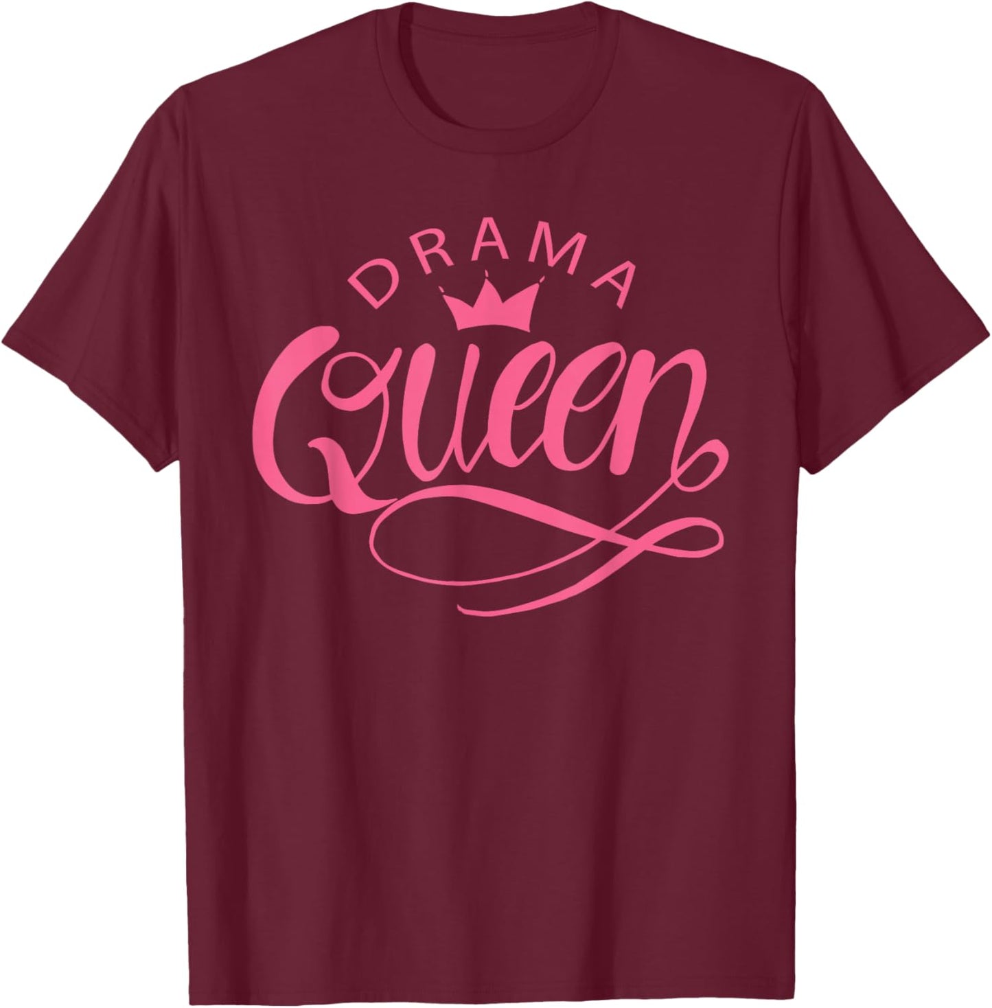 Drama Queen T-Shirt - T-Shirt | Maroon