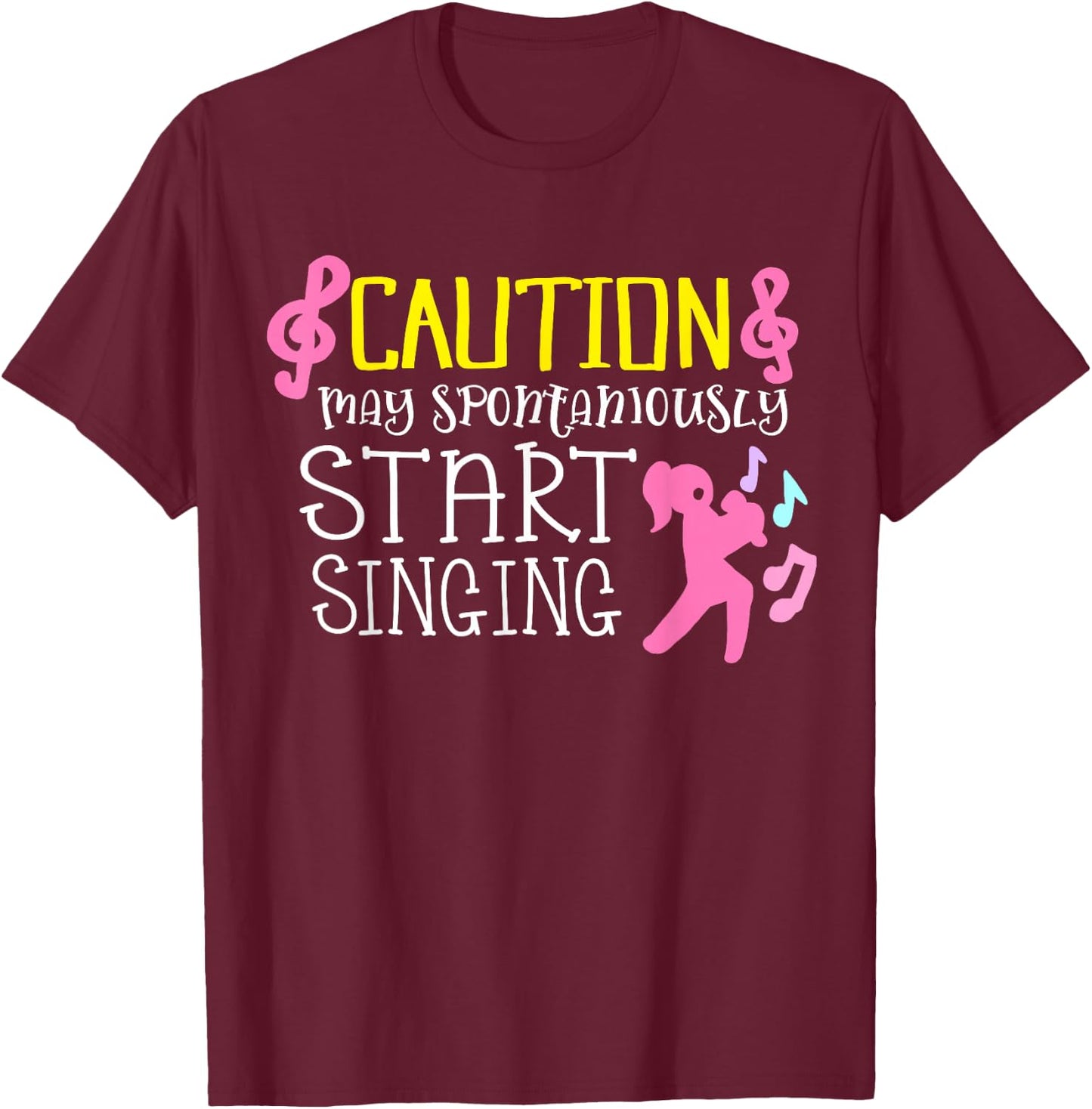 Caution May Start Singing Gifts For Singers Singer Girls T-Shirt - T-Shirt | Maroon
