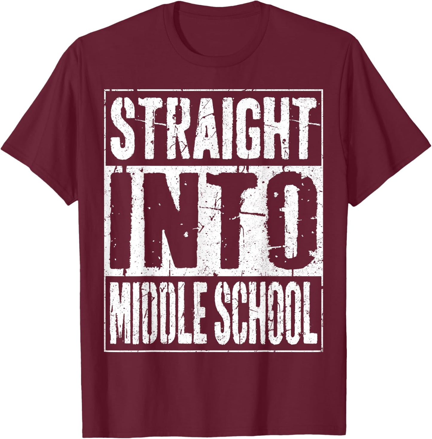 Straight Into Middle School Shirt Boy Girl Back To School T-Shirt - T-Shirt | Maroon