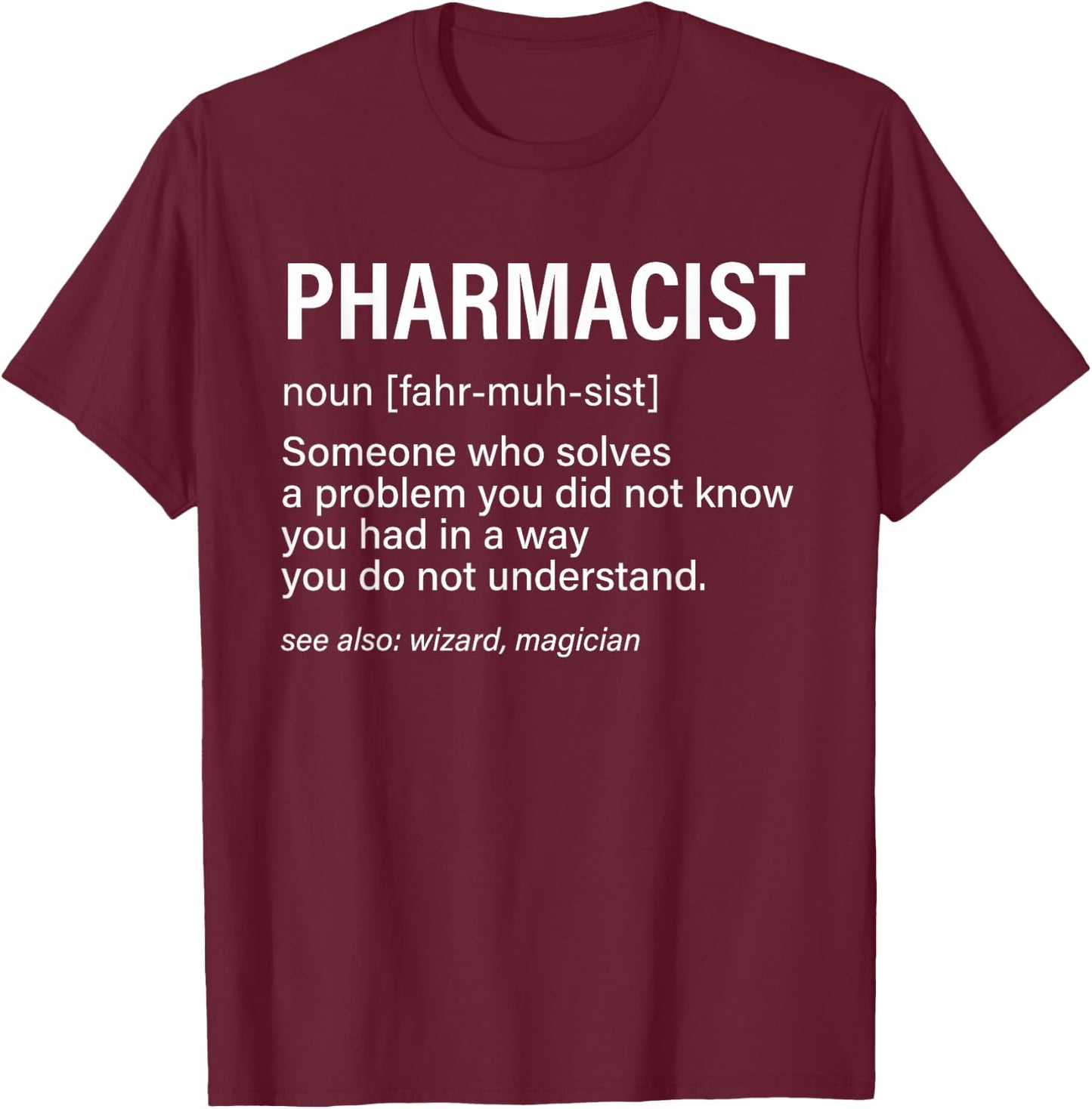 Pharmacist Definition Wizard Magician Funny Pharmacy Humor T-Shirt - T-Shirt | Maroon