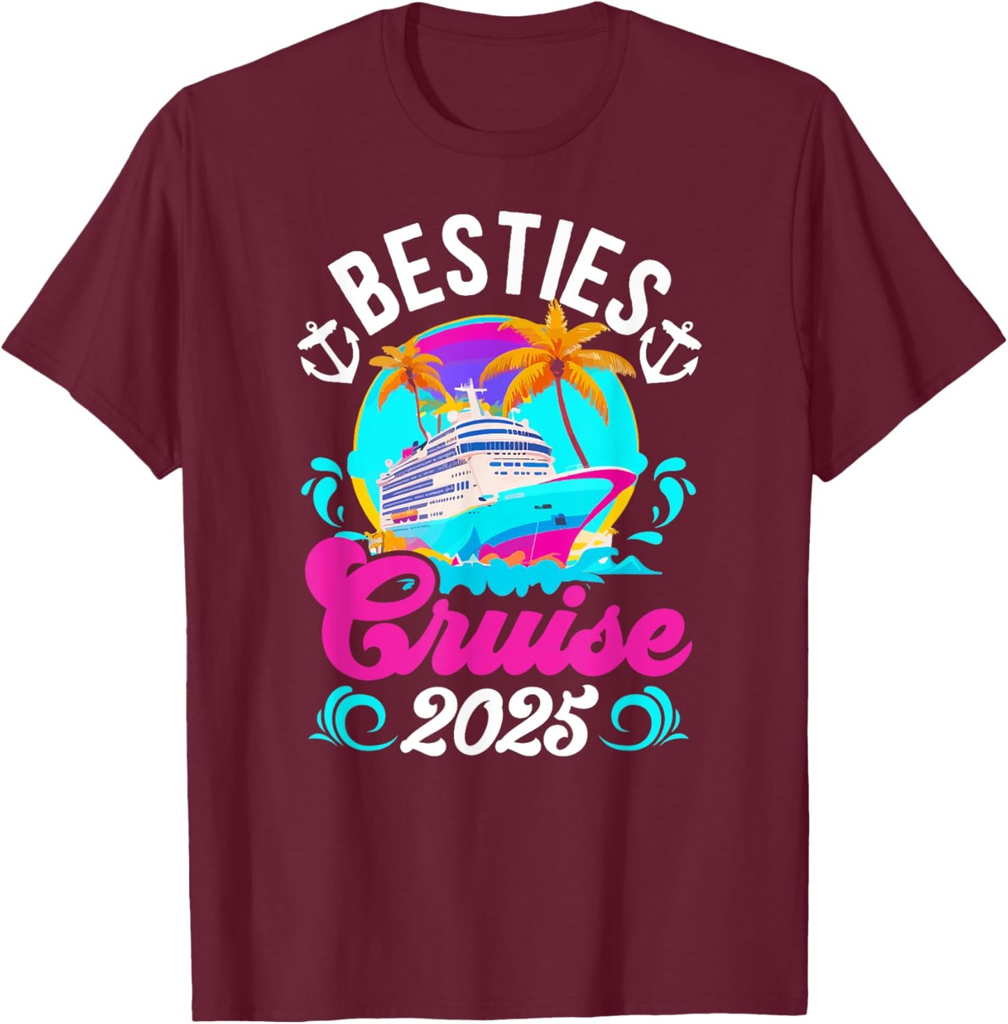 Besties Cruise Trip 2025 Best Friend Cruising Vacation T-Shirt - T-Shirt | Maroon