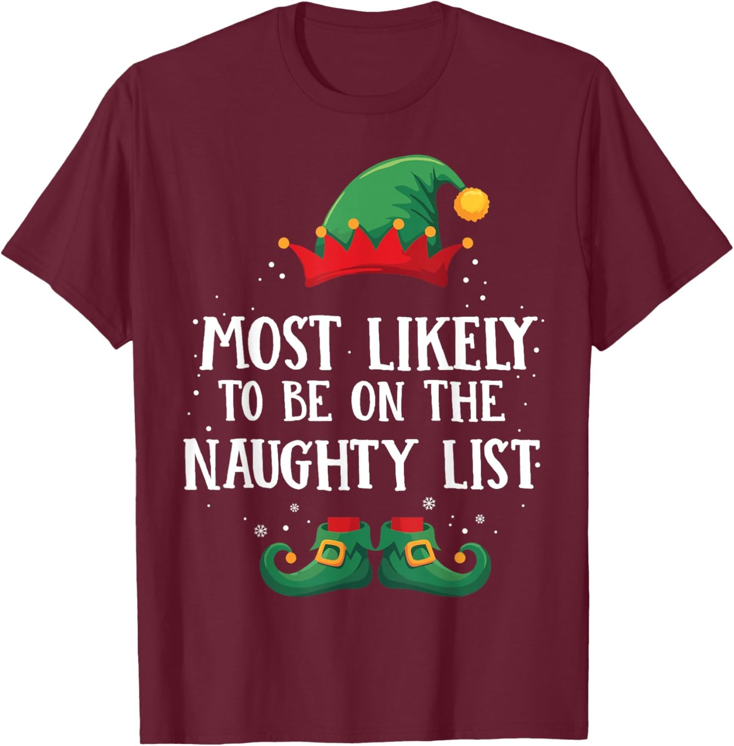 Most Likely To Be On Naughty List Matching Christmas Elf T-Shirt - T-Shirt | Maroon