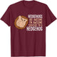 Hedgehogs Are Awesome. I'm Awesome Therefore I'm a Hedgehog T-Shirt - T-Shirt | Maroon