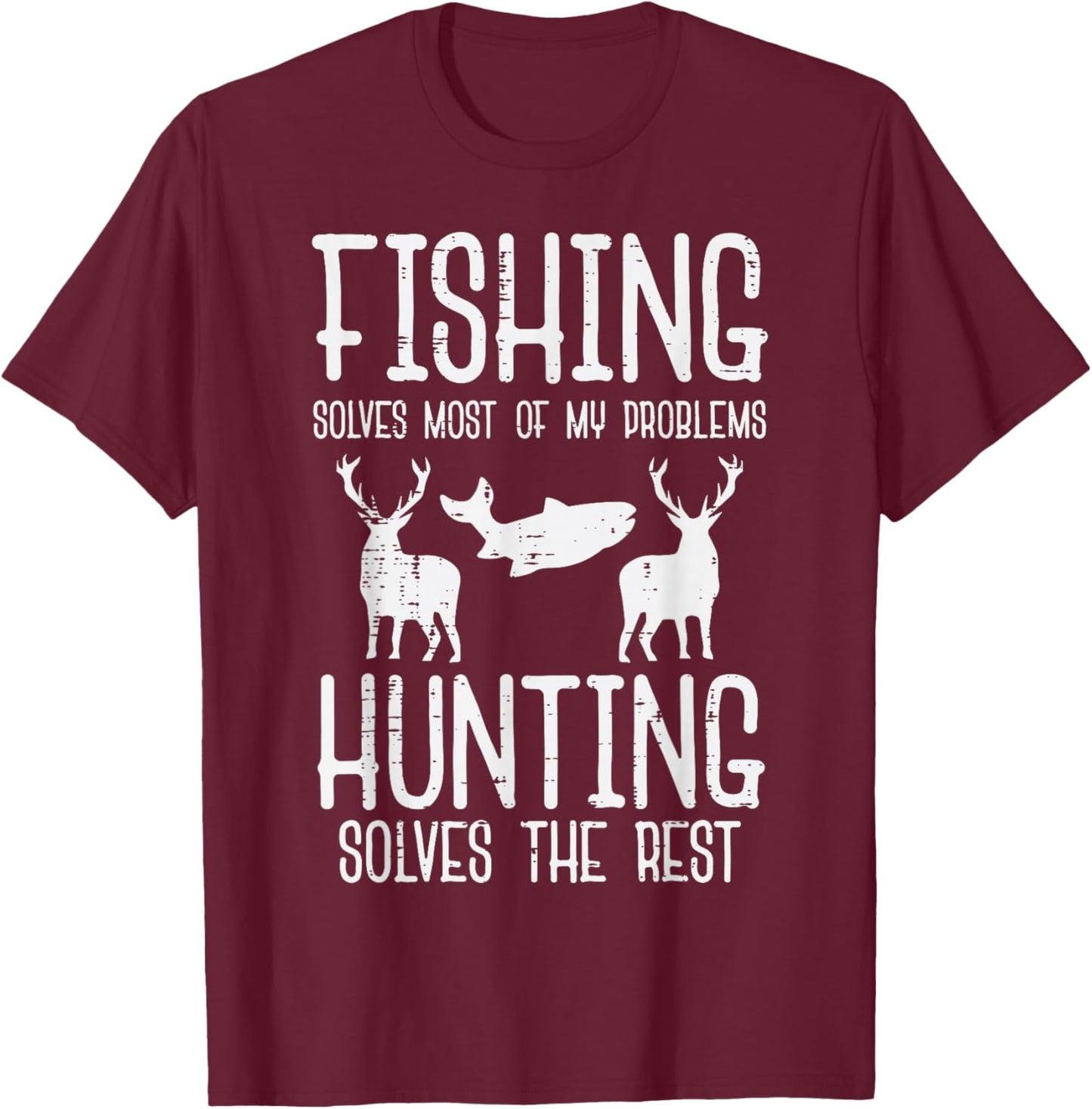 Fishing Solves Most Problems Hunting Rest Funny Men Women T-Shirt - T-Shirt | Maroon