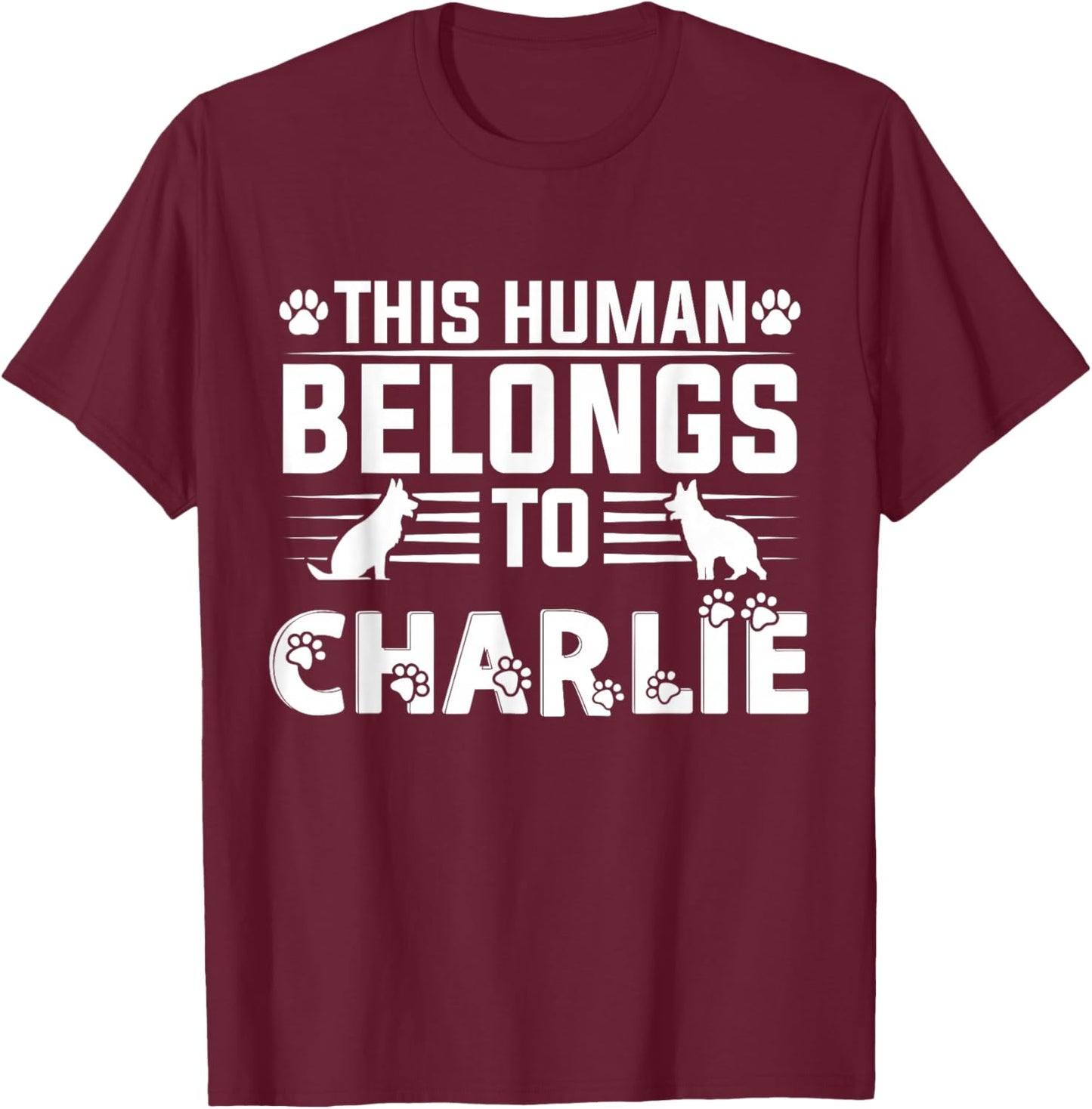 Dog Name Charlie Personalised Gift This Human Belongs To a T-Shirt - T-Shirt | Maroon