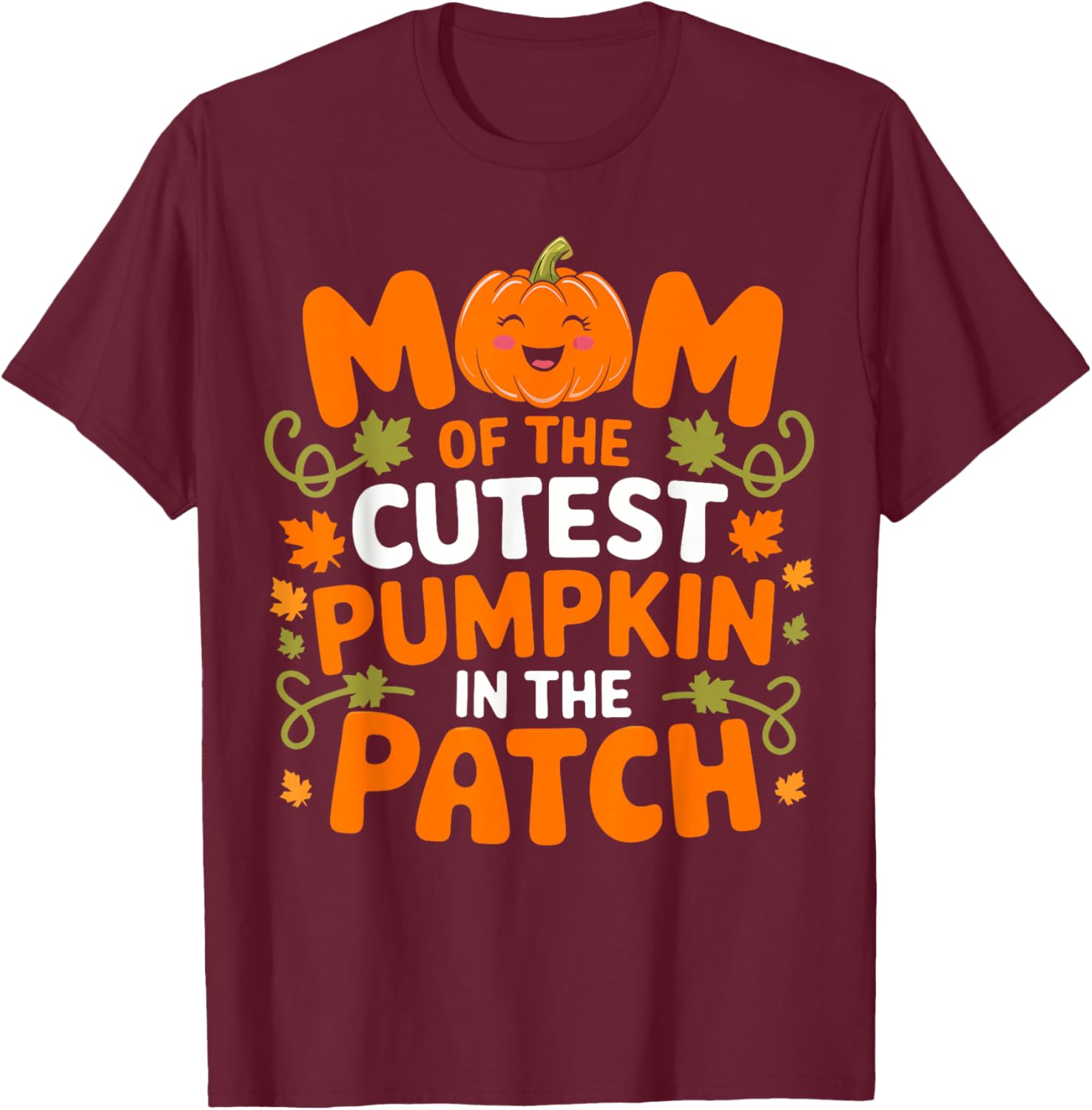 Mom of The Cutest Pumpkin In The Patch Funny Halloween Women T-Shirt - T-Shirt | Maroon