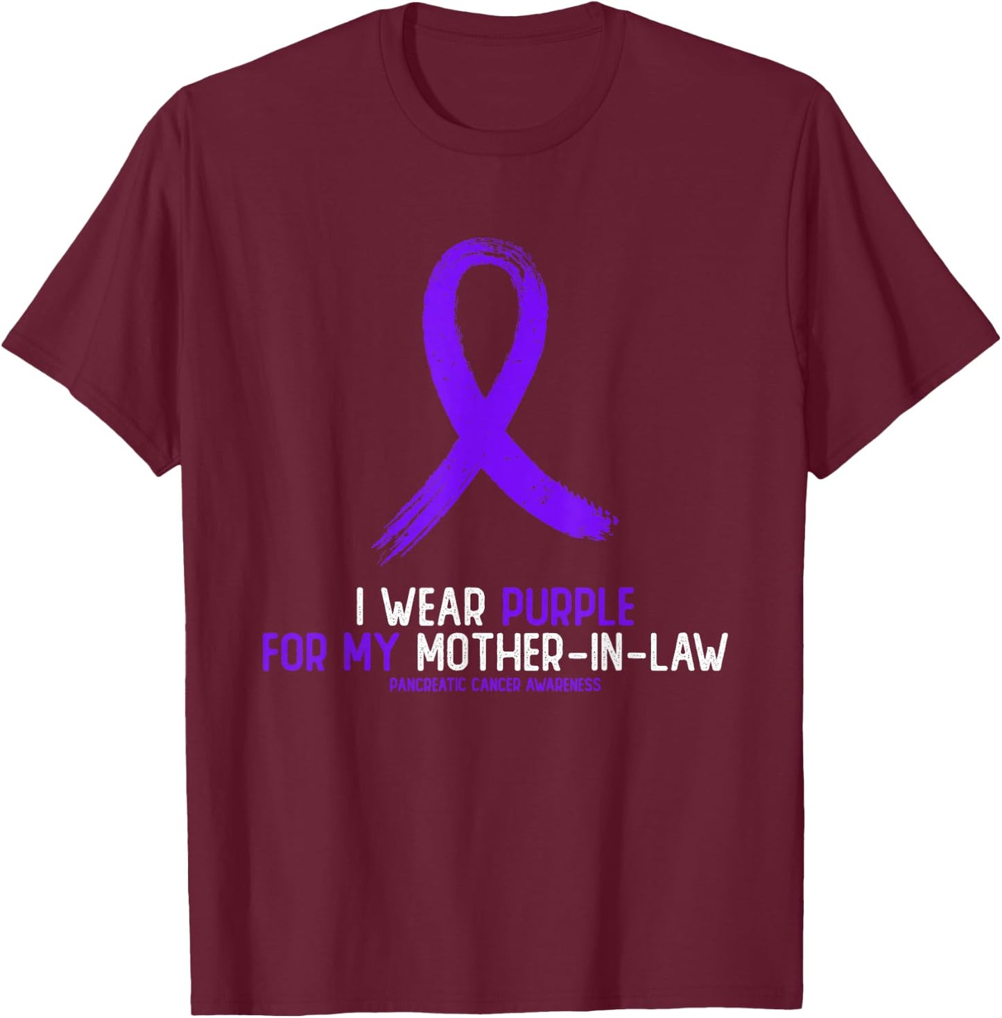 I Wear Purple For My Mother-In- Law Pancreatic Cancer T-Shirt - T-Shirt | Maroon