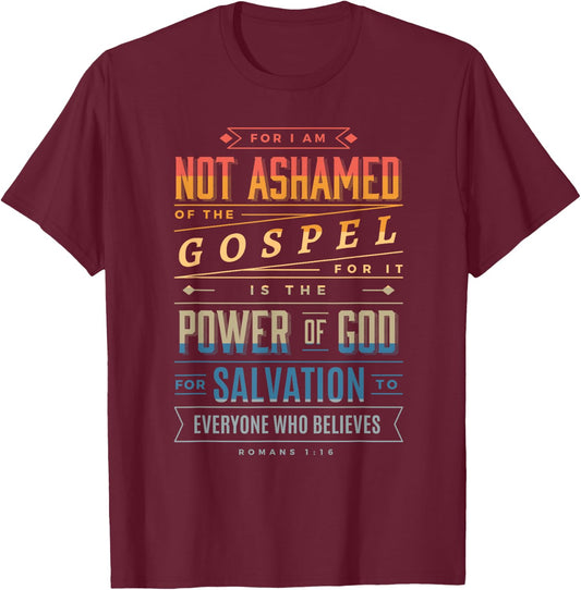 I am Not Ashamed of the Gospel - Christian Bible Verse 4 T-Shirt - T-Shirt | Maroon