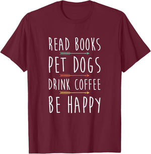 Read Books Pet Dogs Drink Coffee Lover Funny Dog Mom T-Shirt - T-Shirt | Maroon