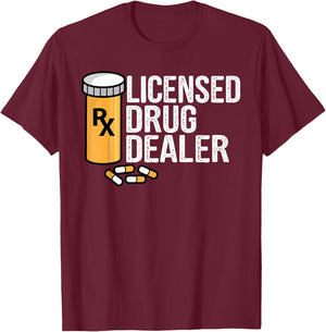 Rx Licensed Drug Dealer Funny Pharmacists Drug Store Gift T-Shirt - T-Shirt | Maroon