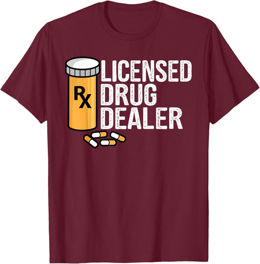 Rx Licensed Drug Dealer Funny Pharmacists Drug Store Gift T-Shirt - T-Shirt | Maroon