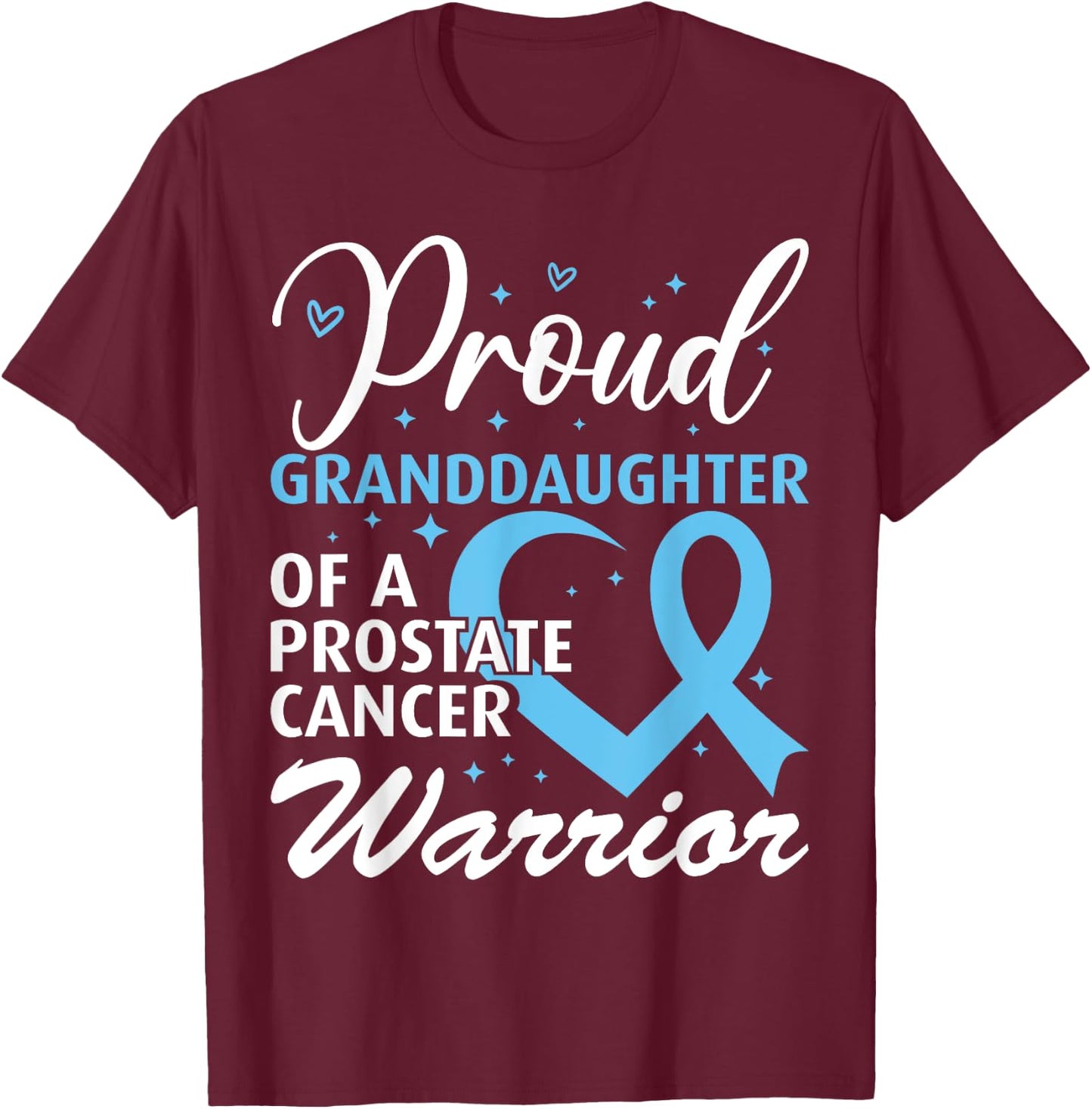 Proud Granddaughter of a Prostate Cancer Warrior T-Shirt - T-Shirt | Maroon
