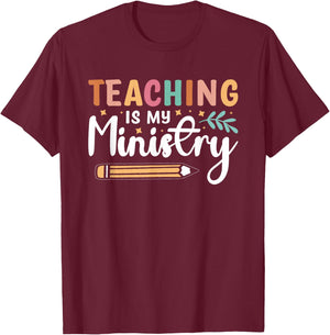 Teaching Is My Ministry T-Shirt - T-Shirt | Maroon