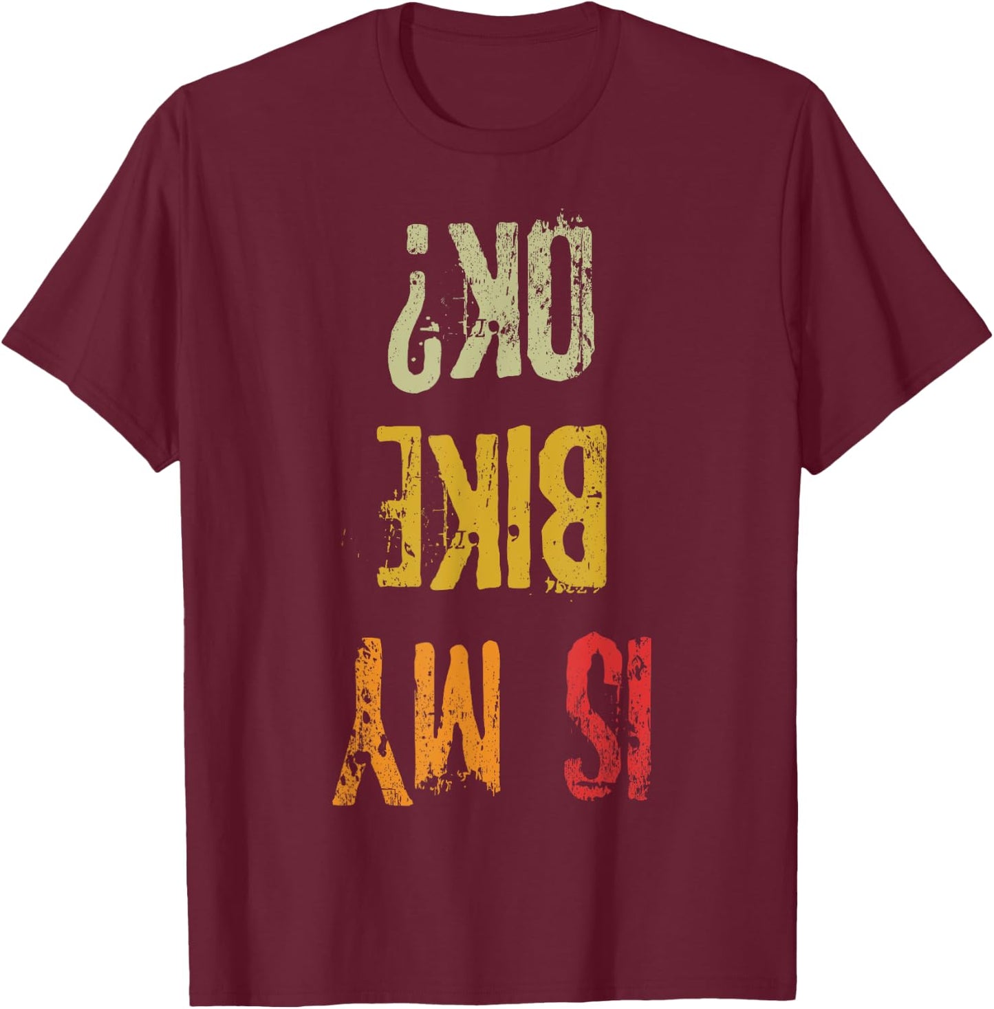 Ist My Bike Ok Retro Adult Funny Cycling Biker T-Shirt - T-Shirt | Maroon