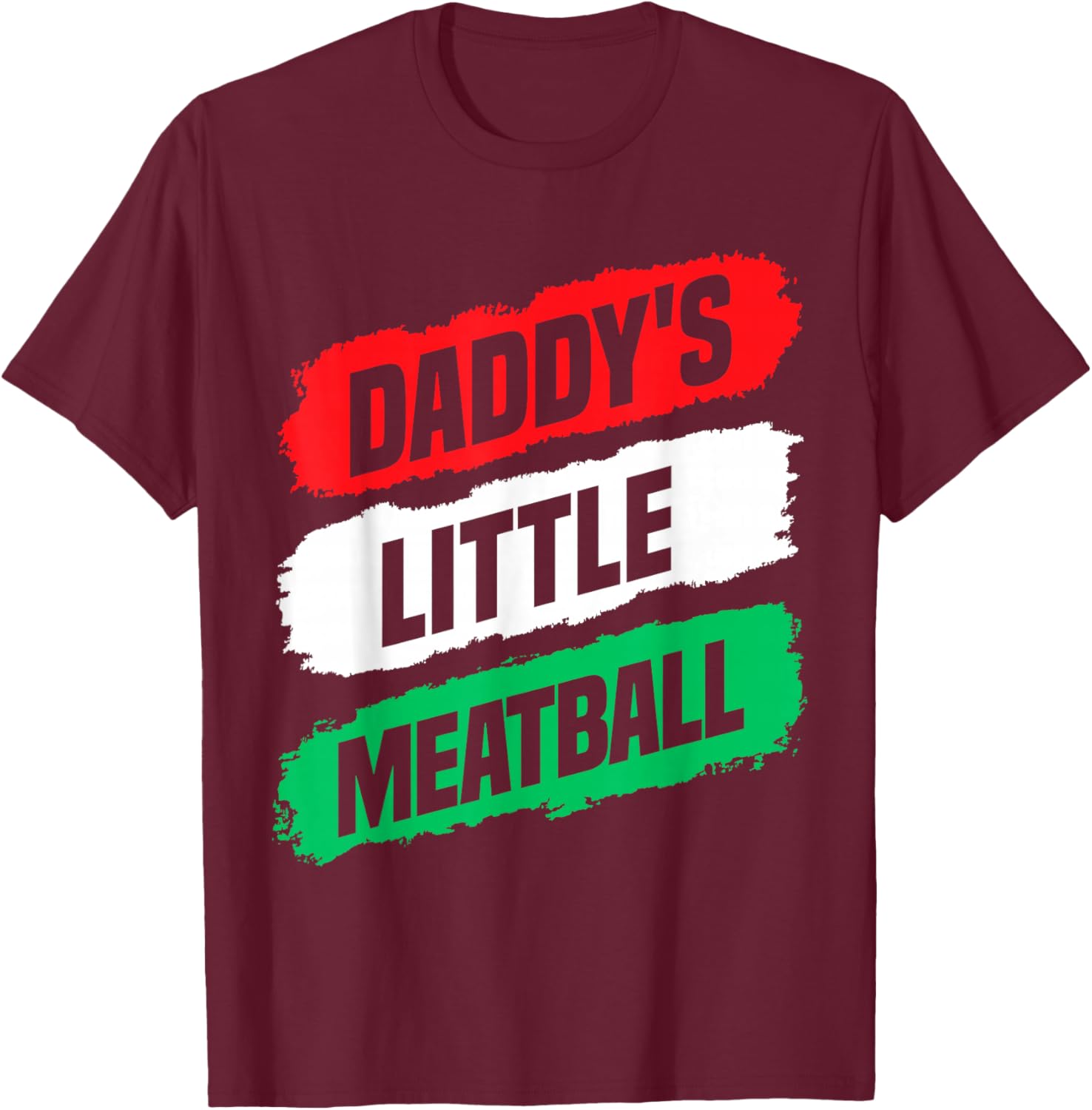 Daddy's Little Meatball Funny for Boys Girls Matching Family T-Shirt - T-Shirt | Maroon
