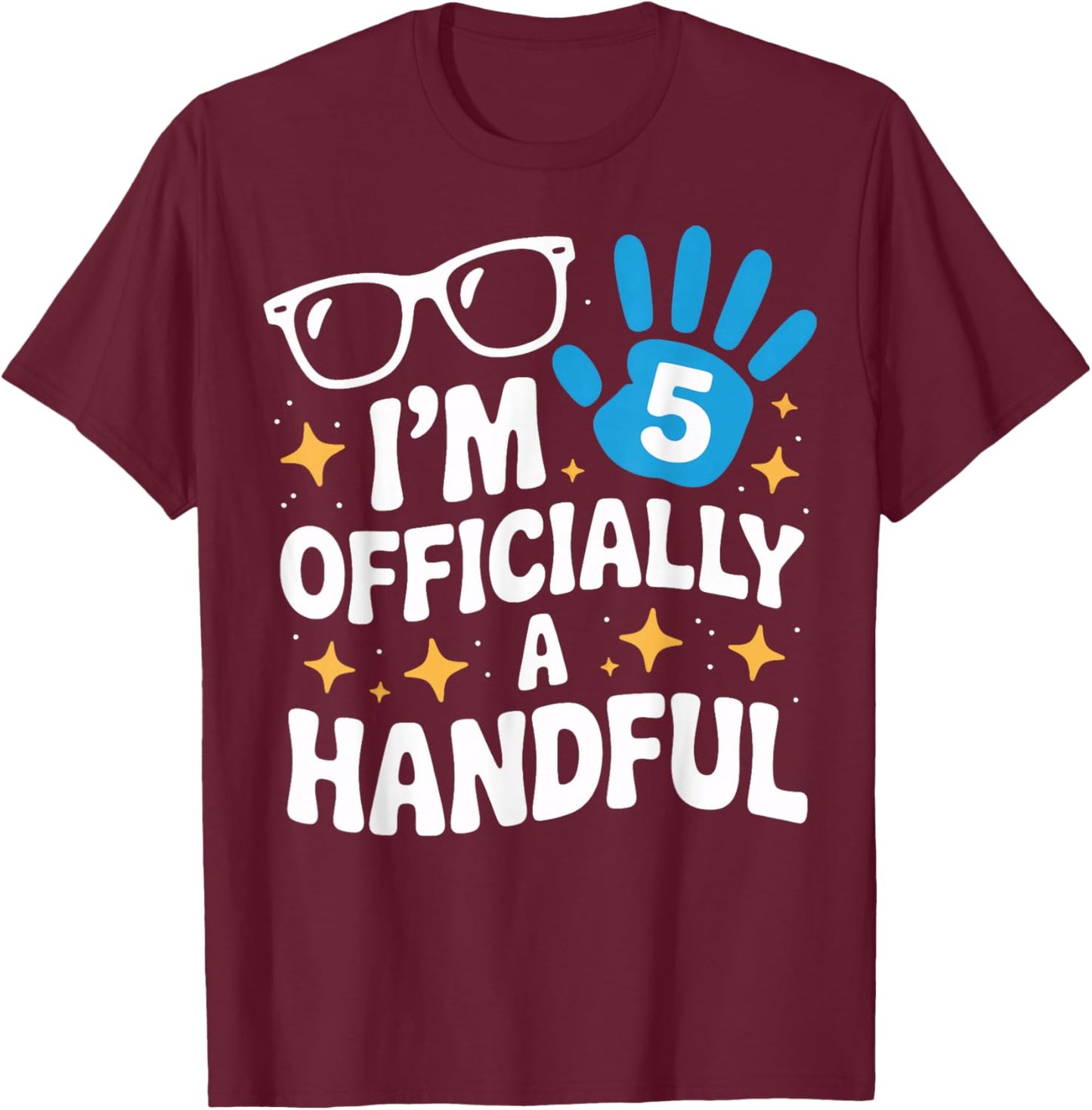 Officially A Handful Fifth Birthday for Wild Kids Fun T-Shirt - T-Shirt | Maroon